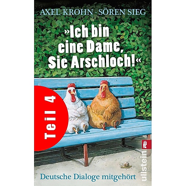 Ich bin eine Dame, Sie Arschloch! (Teil 4) / Ullstein eBooks, Sören Sieg, Axel Krohn