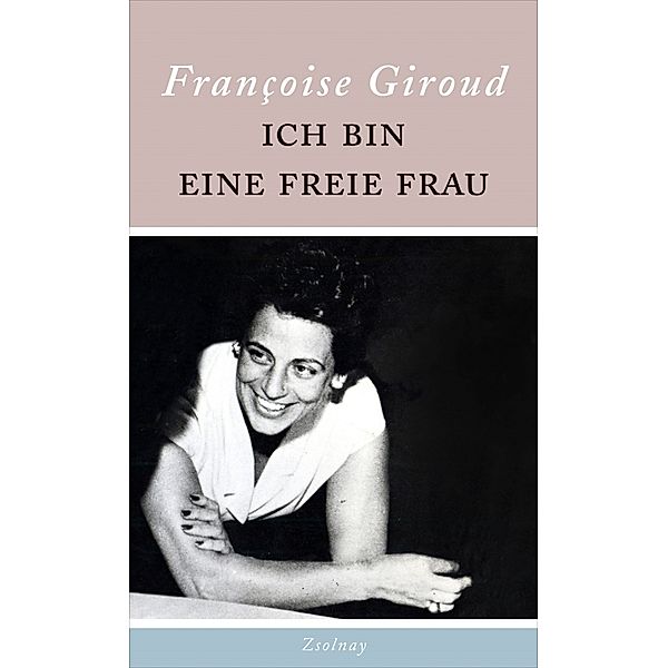 Ich bin eine freie Frau, Françoise Giroud