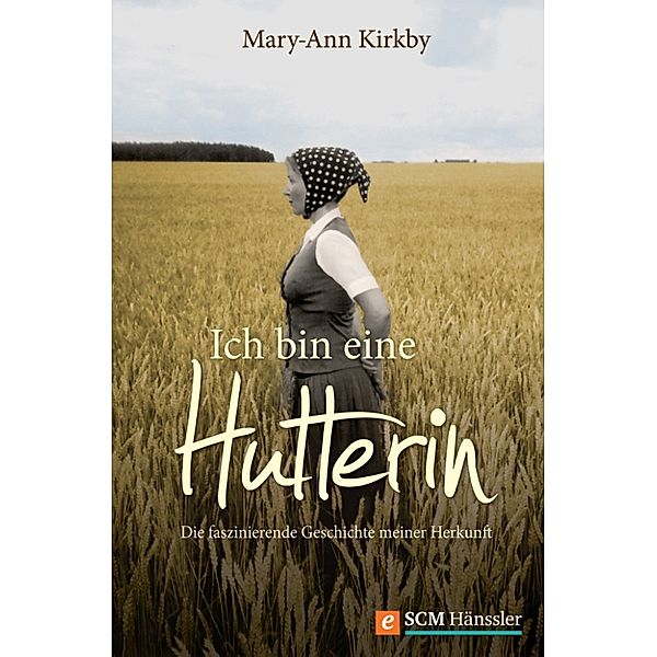 Ich bin eine Hutterin, Mary-Ann Kirkby
