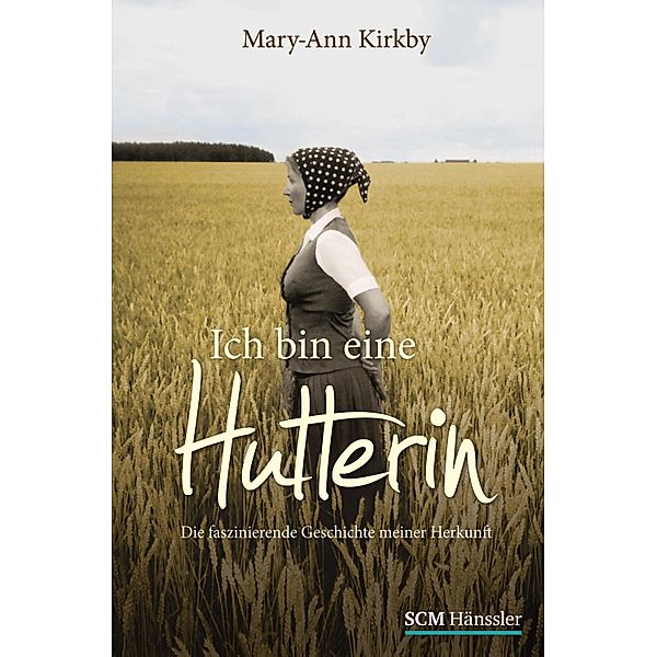 Ich bin eine Hutterin, Mary-Ann Kirkby