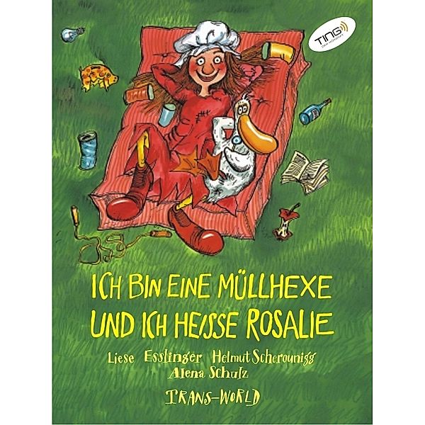 Ich bin eine Müllhexe und ich heisse Rosalie (TING Ausgabe), Liese Esslinger, Helmut Scherounigg