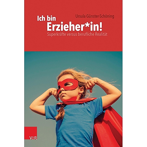 Ich bin Erzieher*in / Frühe Bildung und Erziehung, Ursula Günster-Schöning