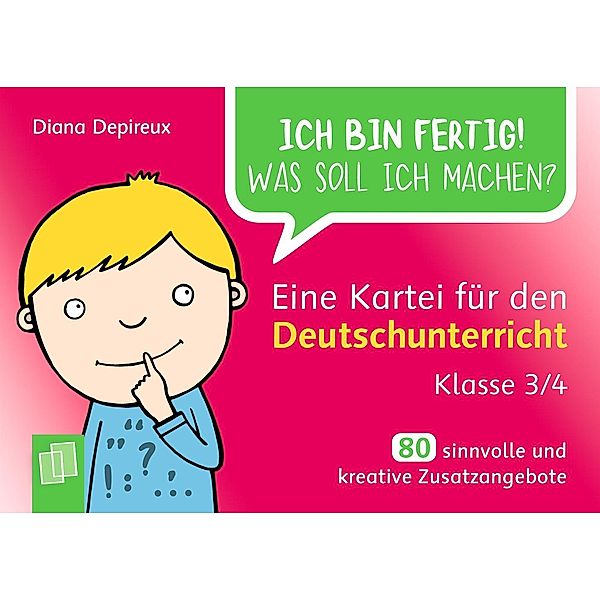 Ich bin fertig! Was soll ich machen? Eine Kartei für den Deutschunterricht - Klasse 3/4, Diana Depireux