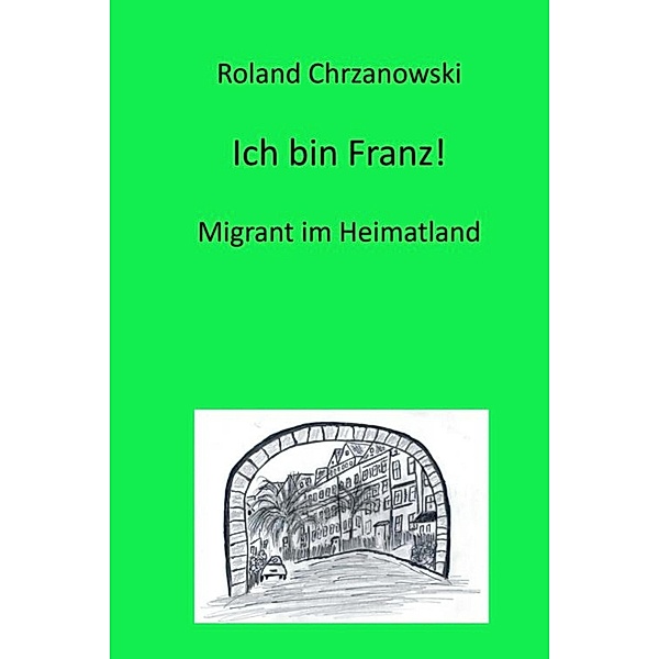 Ich bin Franz!, Roland Chrzanowski