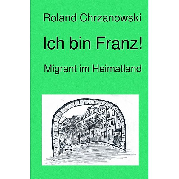 Ich bin Franz!, Roland Chrzanowski