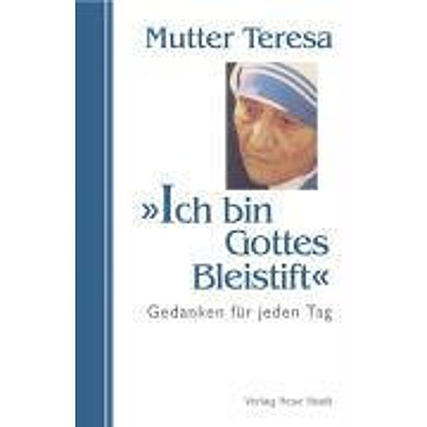 Ich bin Gottes Bleistift, Mutter Teresa