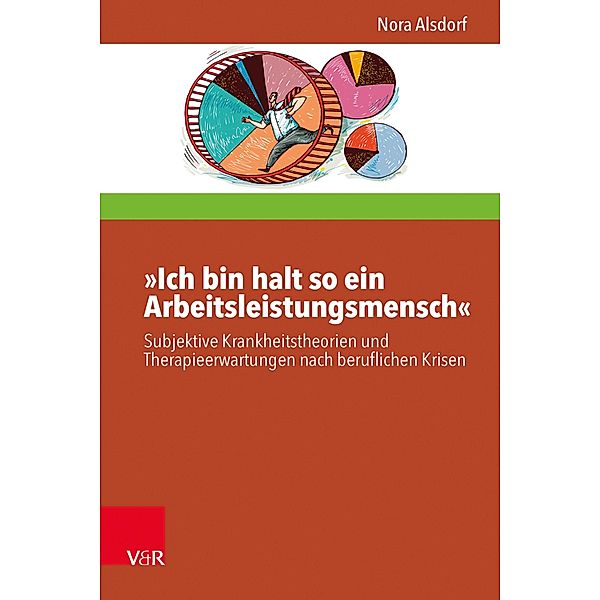 »Ich bin halt so ein Arbeitsleistungsmensch« / Interdisziplinäre Beratungsforschung, Nora Alsdorf