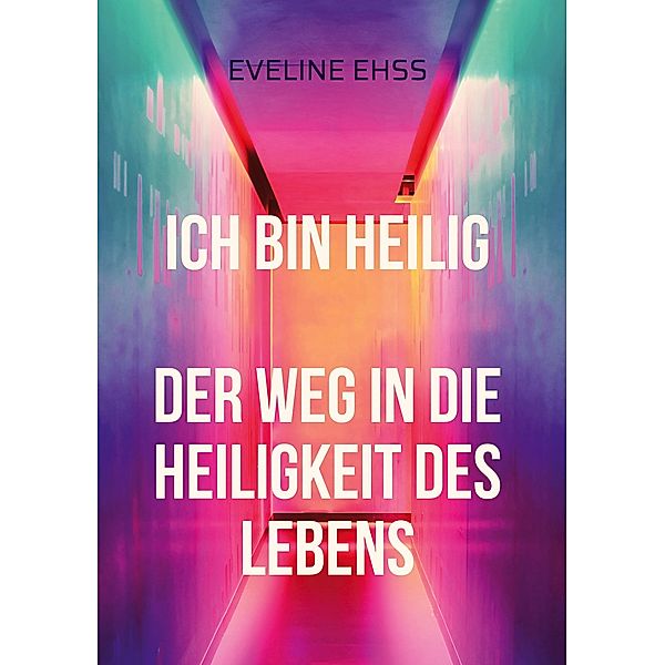 Ich bin Heilig, Eveline Ehß