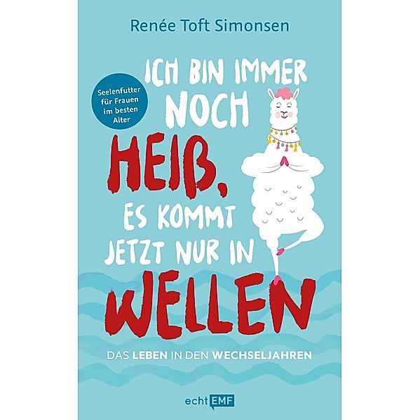 Ich bin immer noch heiß, es kommt jetzt nur in Wellen, Renée Toft Simonsen