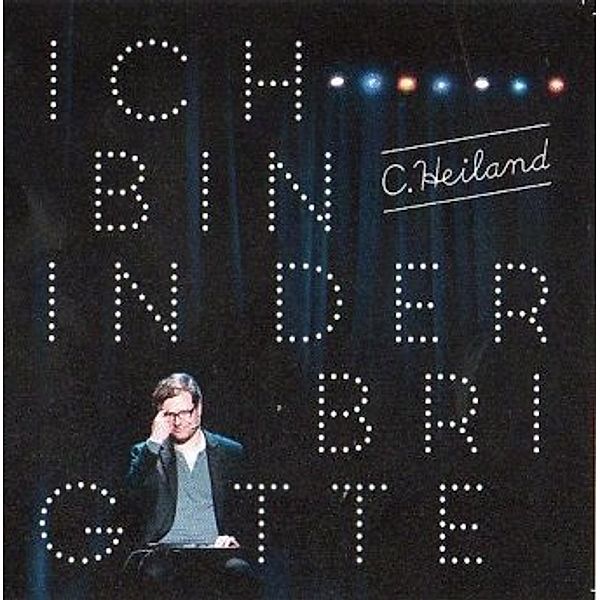 Ich bin in der Brigitte, 2 Audio-CDs, C Heiland