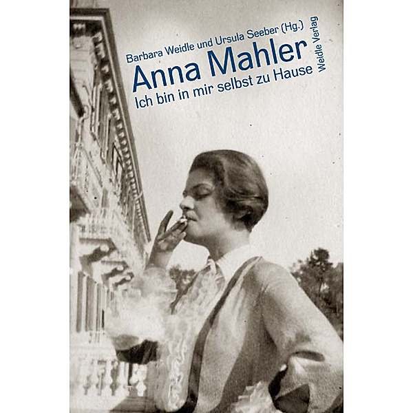 Ich bin in mir selbst zu Hause, Anna Mahler