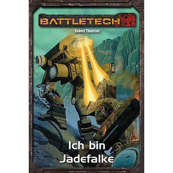 Ich bin Jadefalke / BattleTech Legenden Bd.26, Robert Thurston