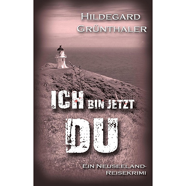 Ich bin jetzt DU, Hildegard Grünthaler