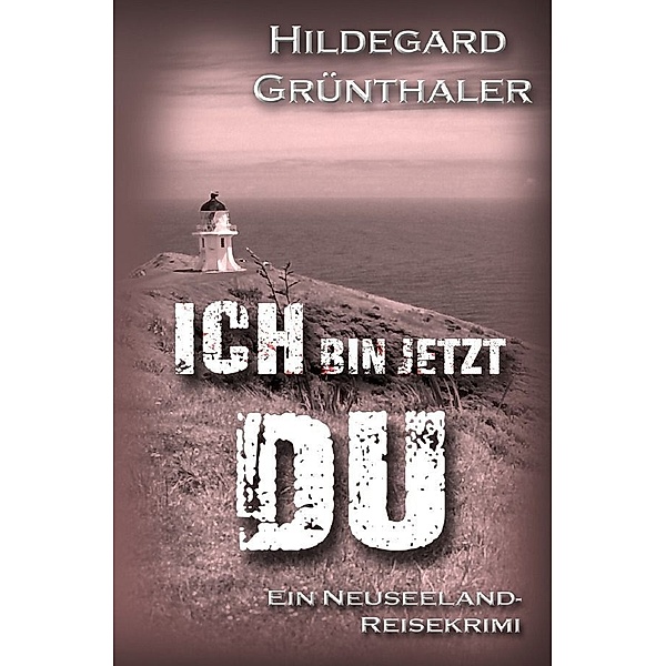 Ich bin jetzt DU, Hildegard Grünthaler