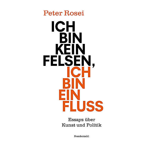 Ich bin kein Felsen, ich bin ein Fluss, Peter Rosei