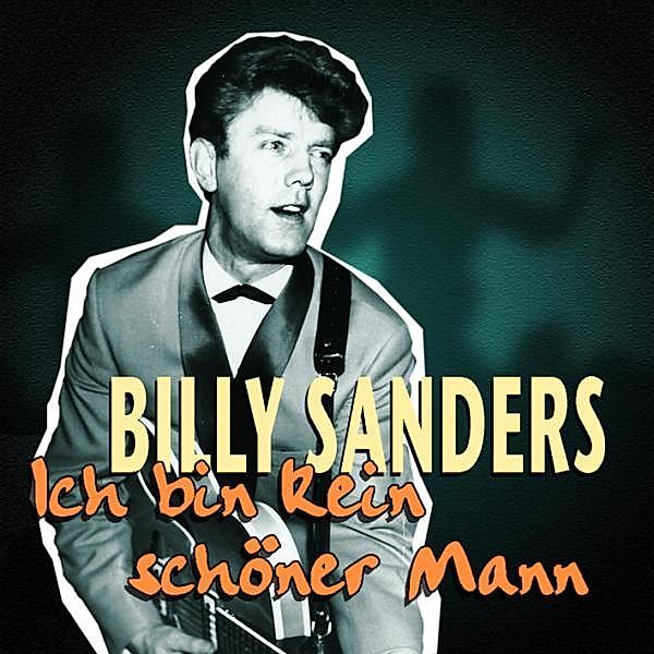 Ich Bin Kein Schöner Mann, Billy Sanders