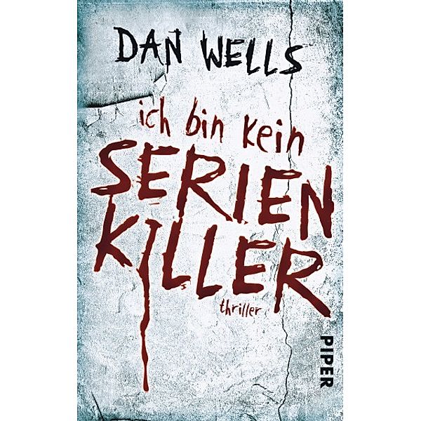 Ich bin kein Serienkiller / John Cleaver Bd.1, Dan Wells