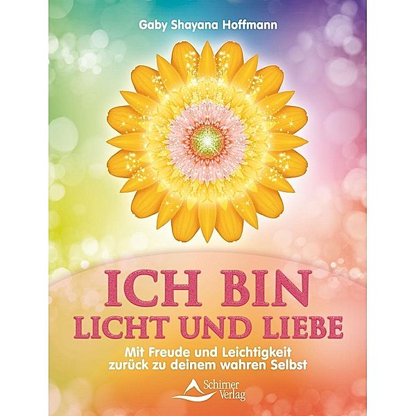 ICH BIN Licht und Liebe, Gaby Shayana Hoffmann