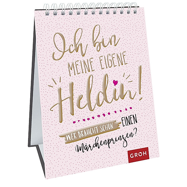 Ich bin meine eigene Heldin! Wer braucht schon einen Märchenprinzen?, Groh Verlag