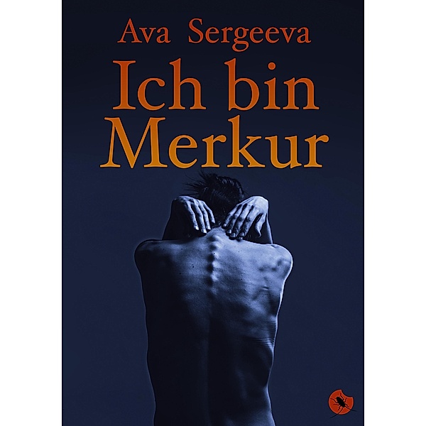 Ich bin Merkur / Edition Periplaneta, Ava Sergeeva