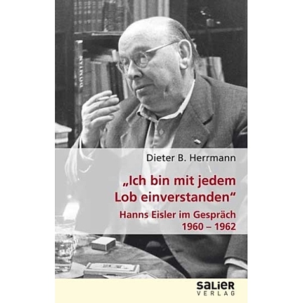 Ich bin mit jedem Lob einverstanden, Dieter B. Herrmann, Hanns Eisler