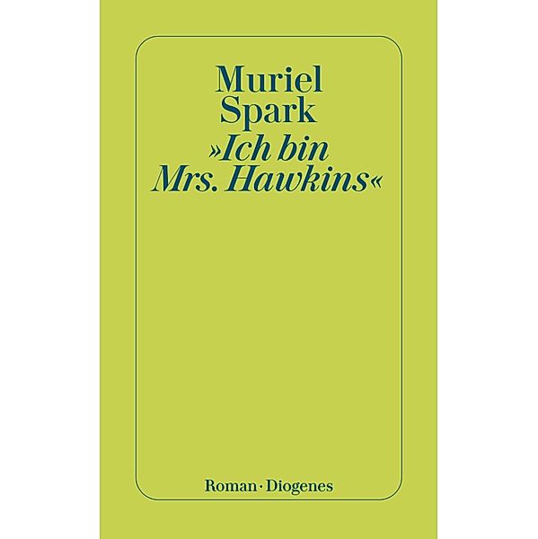 »Ich bin Mrs. Hawkins« / Diogenes Taschenbücher, Muriel Spark