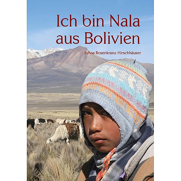 Ich bin Nala aus Bolivien, Sylvia Rosenkranz-Hirschhäuser