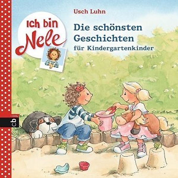 Ich bin Nele - Die schönsten Geschichten für Kindergartenkinder, Usch Luhn