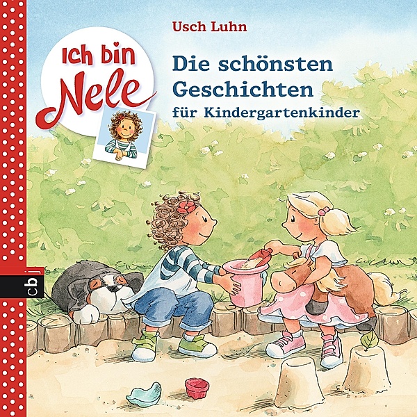 Ich bin Nele - Die schönsten Geschichten für Kindergartenkinder / Nele - Sammelbände Bd.1, Usch Luhn