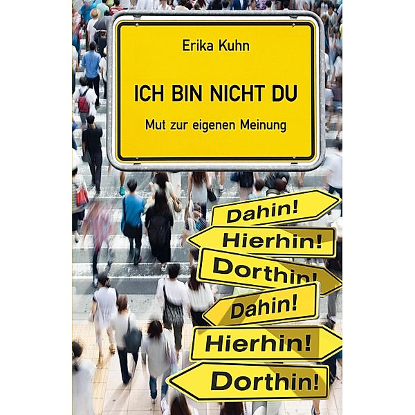 Ich bin nicht du, Erika Kuhn