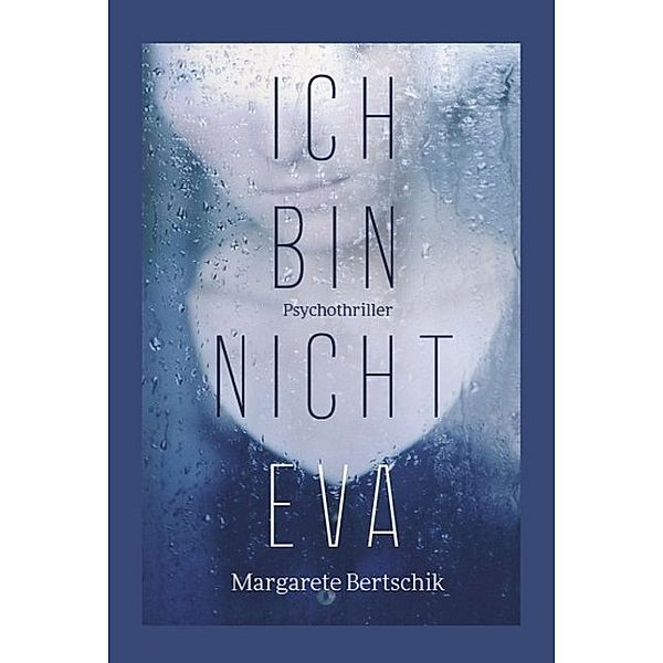 Ich bin nicht Eva, Margarete Bertschik