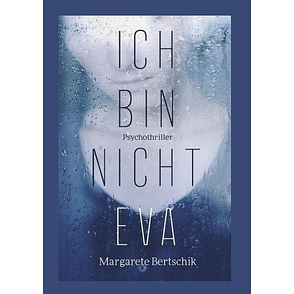 Ich bin nicht Eva, Margarete Bertschik