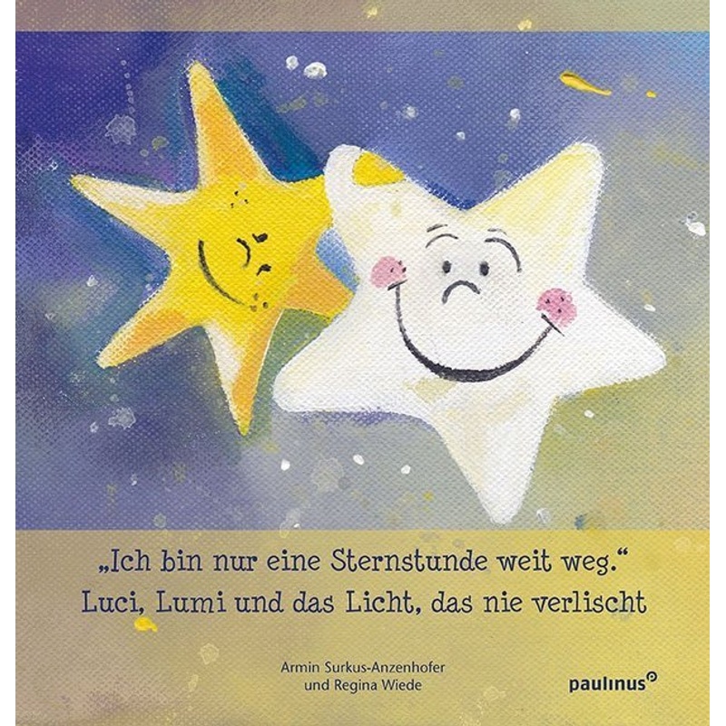Image of "Ich Bin Nur Eine Sternenstunde Weit Weg." - Armin Surkus-Anzenhofer, Regina Wiede, Kartoniert (TB)