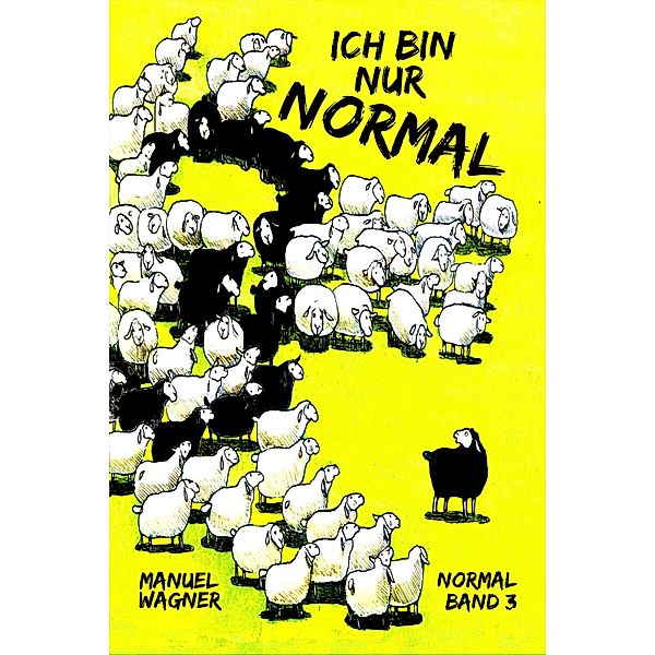 Ich bin nur normal / Normal Bd.3, Manuel Wagner