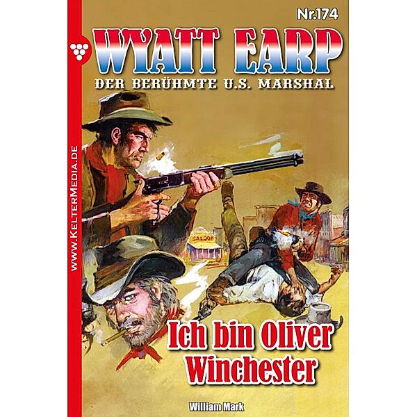 Ich bin Oliver Winchester / Wyatt Earp Bd.174, Mark William