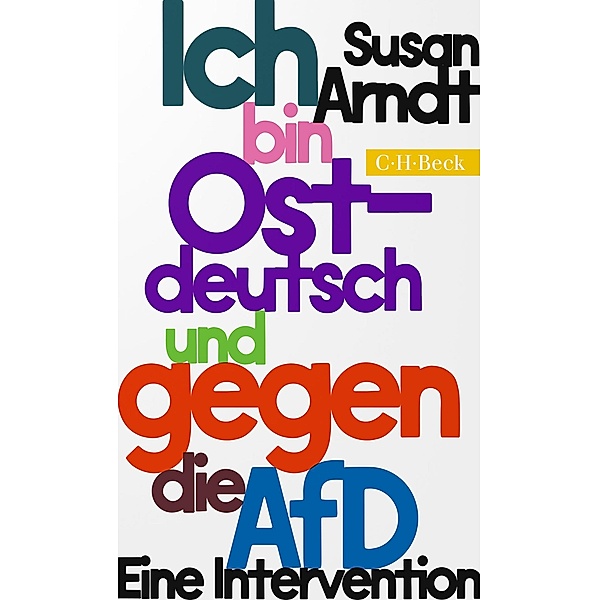 Ich bin ostdeutsch und gegen die AfD / Beck Paperback Bd.6554, Susan Arndt