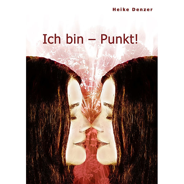 Ich bin - Punkt!, Heike Denzer