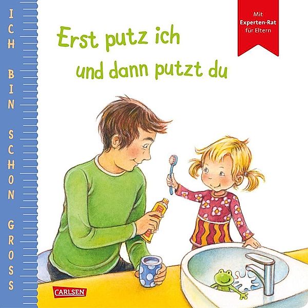 Ich bin schon groß: Erst putz ich und dann putzt du, Anna Taube