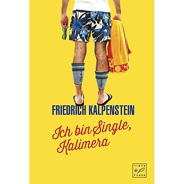 Ich bin Single, Kalimera, Friedrich Kalpenstein