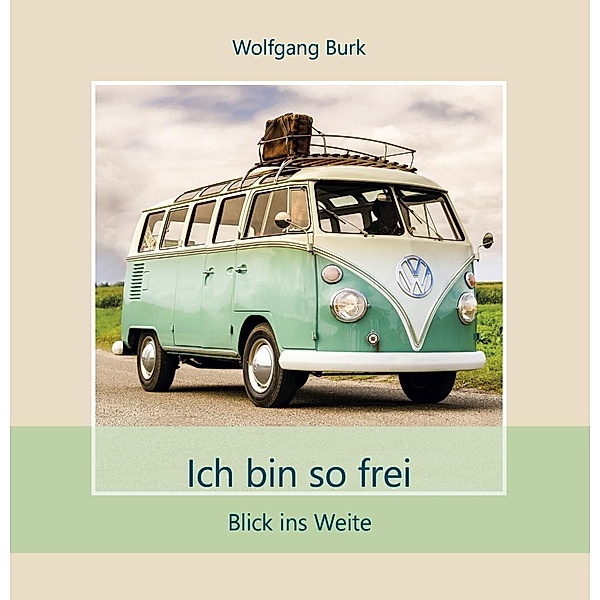 Ich bin so frei, Wolfgang Burk