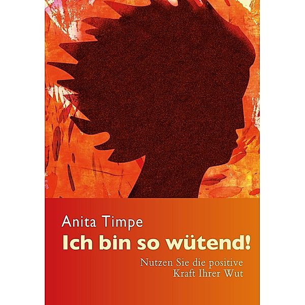 Ich bin so wütend!, Anita Timpe