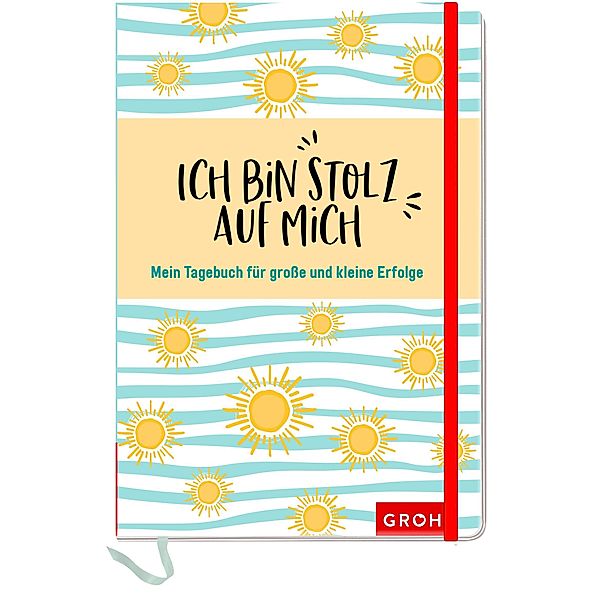 Ich bin stolz auf mich - Mein Tagebuch für grosse und kleine Erfolge, Groh Verlag