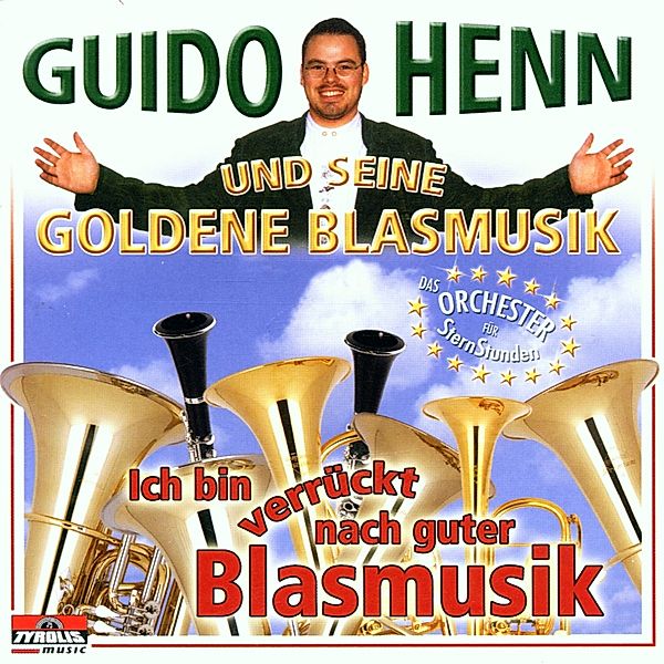 Ich bin verrückt nach guter Blasmusik, Guido Und Seine Goldene Blasmusik Henn