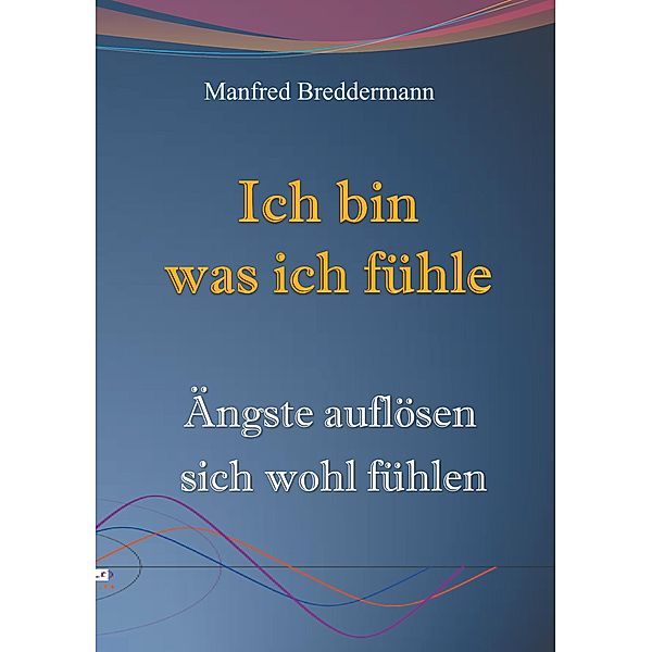 Ich bin was ich fühle, Manfred Breddermann