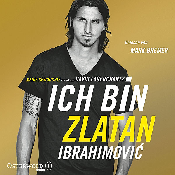 Ich bin Zlatan, Zlatan Ibrahimovic