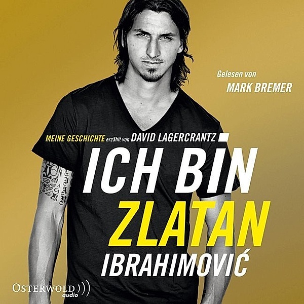 Ich bin Zlatan,6 Audio-CD, Zlatan Ibrahimovic