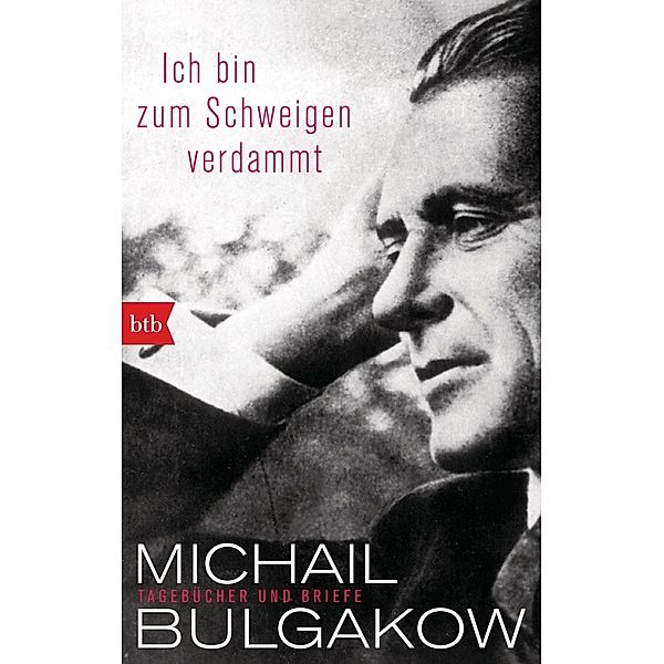 Ich bin zum Schweigen verdammt, Michail Bulgakow