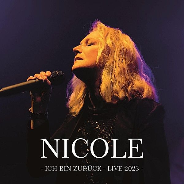 Ich bin zurück (Live 2023), Nicole