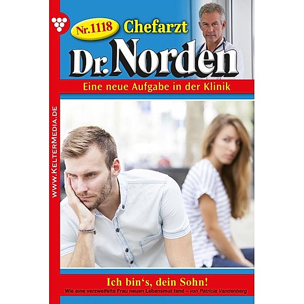 Ich bin's, dein Sohn! / Chefarzt Dr. Norden Bd.1118, Patricia Vandenberg