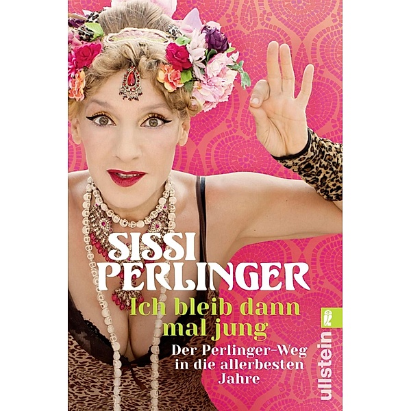 Ich bleib dann mal jung / Ullstein eBooks, Sissi Perlinger